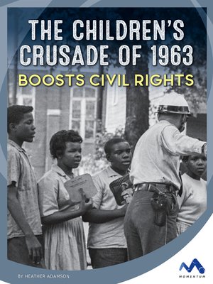 cover image of The Children's Crusade of 1963 Boosts Civil Rights